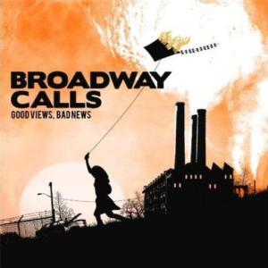 Broadway Calls - Good Views, Bad News (2009)